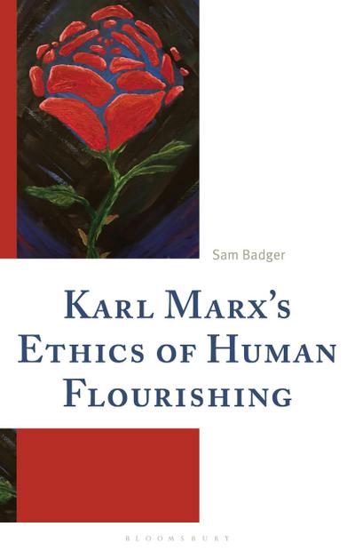 Karl Marx’s Ethics of Human Flourishing