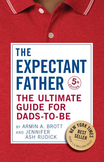The Expectant Father: The Ultimate Guide for Dads-to-Be (Fifth Edition)  (The New Father)