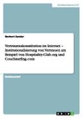 Vertrauenskonstitution im Internet - Institutionalisierung von Vertrauen am Beispiel von Hospitality-Club.org und Couchsurfing.com