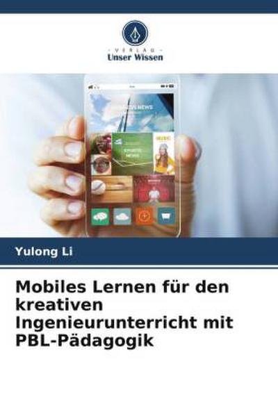 Mobiles Lernen für den kreativen Ingenieurunterricht mit PBL-Pädagogik