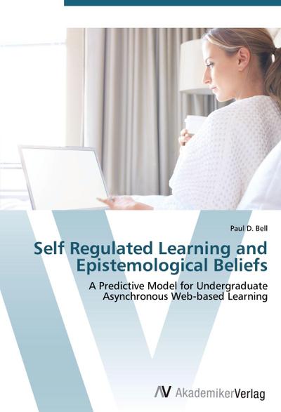 Self Regulated Learning and Epistemological Beliefs
