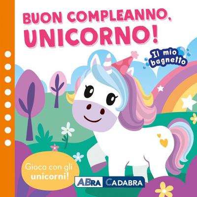 Buon compleano unicorno! Il mio bagnetto