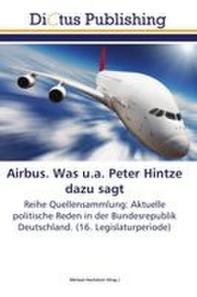 Airbus. Was u.a. Peter Hintze dazu sagt