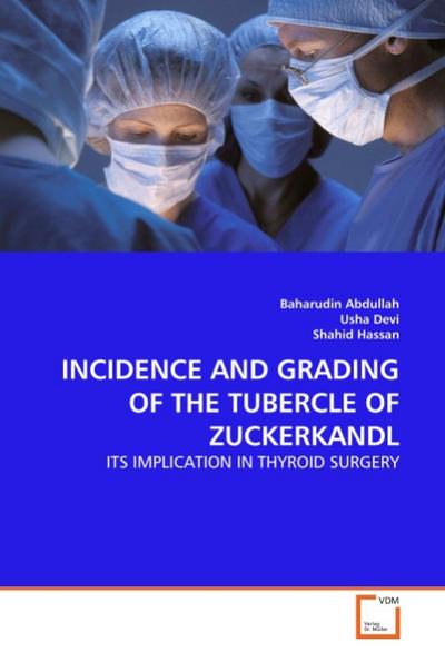 INCIDENCE AND GRADING OF THE TUBERCLE OF ZUCKERKANDL