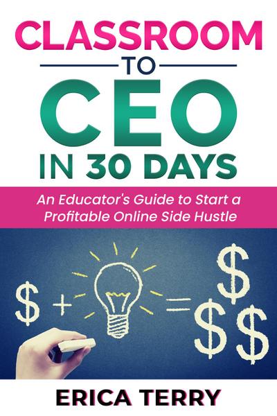 Classroom to CEO in 30 Days
