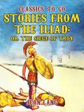 Stories from the Iliad, Told to the Children Series
