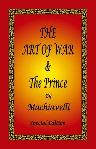The Art of War & the Prince by Machiavelli - Special Edition
