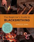 The Beginner’s Guide to Blacksmithing