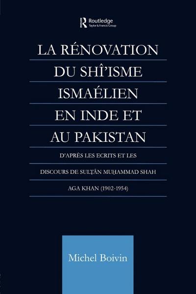 La Renovation du Shi’isme Ismaelien En Inde Et Au Pakistan