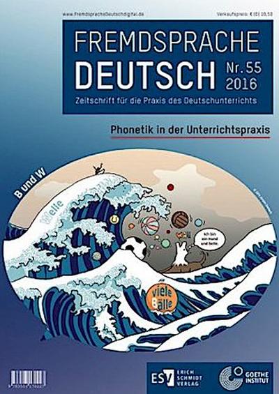 Fremdsprache Deutsch  -  - Heft 55 (2016): Phonetik in der Unterrichtspraxis. Nr.55