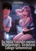 Die heiße Freundin meines Mitbewohners: Verbotene 