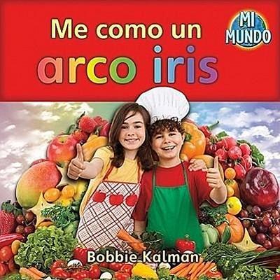 Me Como Un Arco Iris (I Eat a Rainbow)