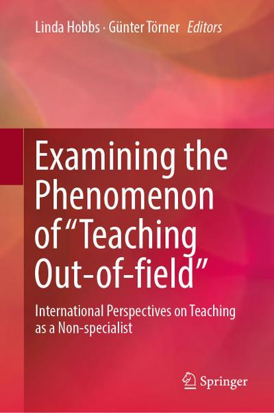 Examining the Phenomenon of "Teaching Out-of-field"