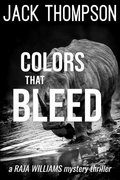 Colors That Bleed (Raja Williams Mystery Thrillers, #10)