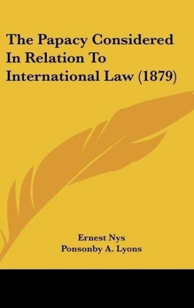 The Papacy Considered In Relation To International Law (1879)