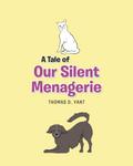 A Tale of Our Silent Menagerie