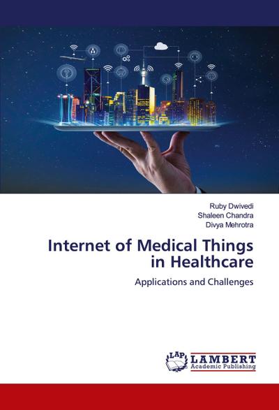 Internet of Medical Things in Healthcare