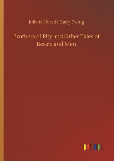 Brothers of Pity and Other Tales of Beasts and Men