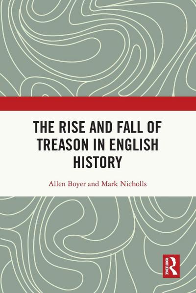The Rise and Fall of Treason in English History