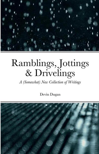 Ramblings, Jottings & Drivelings