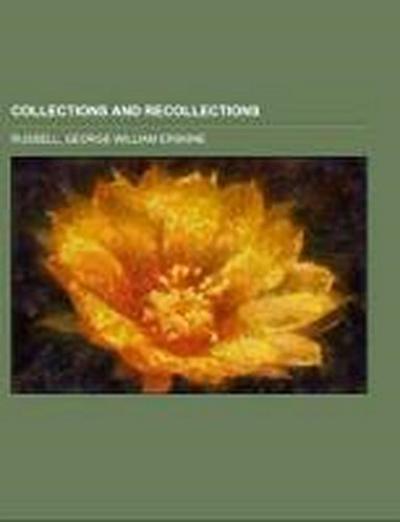 Russell, G: Collections and Recollections
