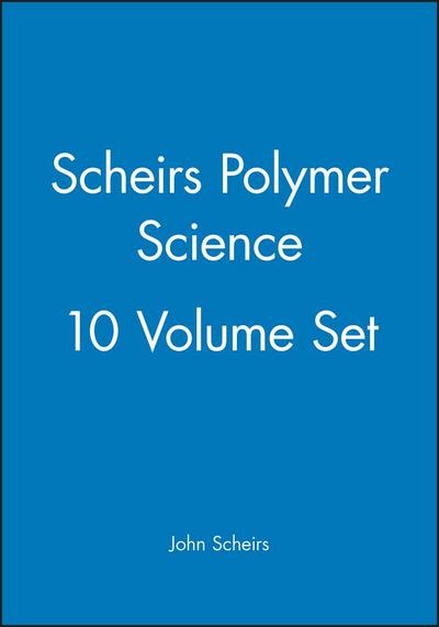 Scheirs Polymer Science, 10 Volume Set
