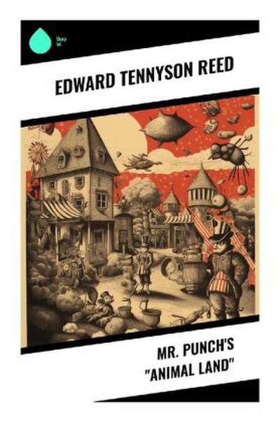 Mr. Punch’s "Animal Land"