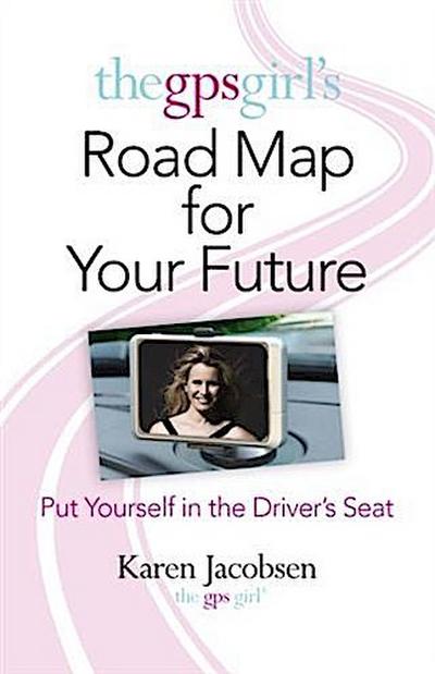 GPS Girl’s Road Map for Your Future