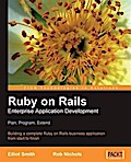 Ruby on Rails Enterprise Application Development: Plan, Program, Extend