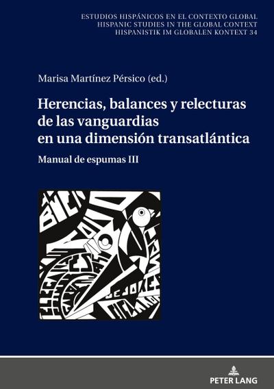 Herencias, balances y relecturas de las vanguardias en una dimensión transatlántica