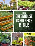 The Greenhouse Gardener’s Bible