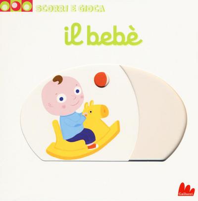 Il bebè. Scorri e gioca