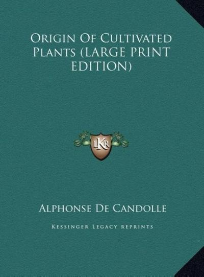 Origin Of Cultivated Plants (LARGE PRINT EDITION)