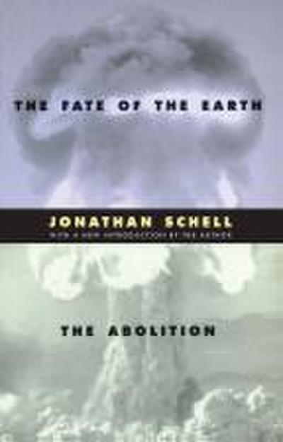 The Fate of the Earth and the Abolition (Stanford Nuclear Age)