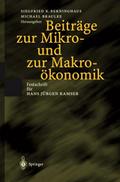 Beiträge zur Mikro- und zur Makroökonomik