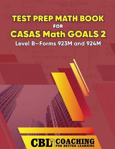 Test Prep Math Book  for  CASAS Math GOALS 2  Level B-Forms 923M and 924M