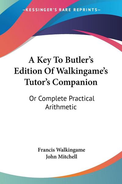 A Key To Butler’s Edition Of Walkingame’s Tutor’s Companion
