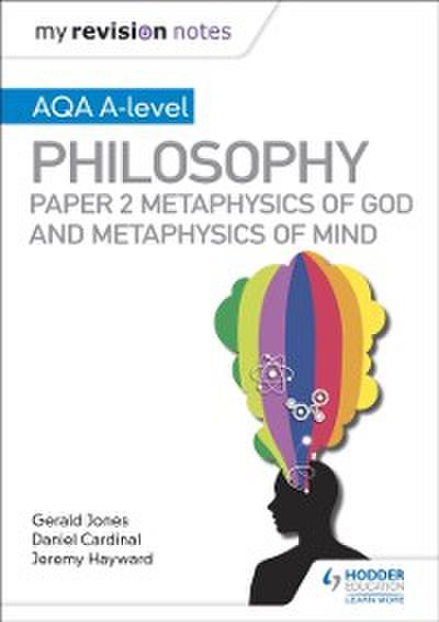 My Revision Notes: AQA A-level Philosophy Paper 2 Metaphysics of God and Metaphysics of mind