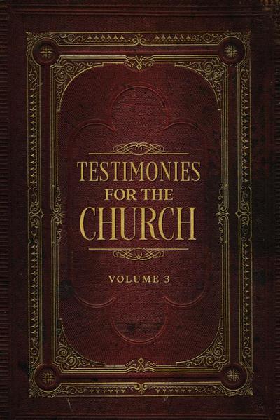 Testimonies for the Church Volume 3