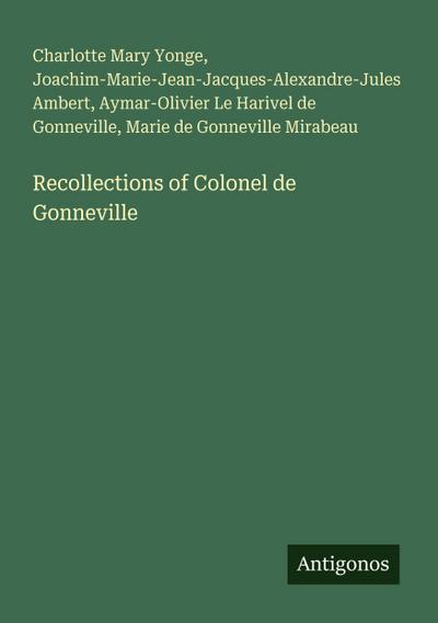 Recollections of Colonel de Gonneville