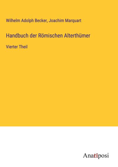 Handbuch der Römischen Alterthümer