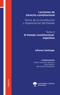 Lecciones de Derecho constitucional. Teoría de la Constitución y Organización del Estado. Tomo II