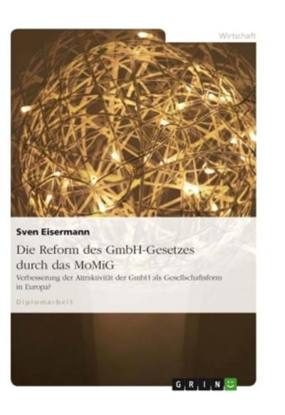 Die Reform des GmbH-Gesetzes durch das MoMiG