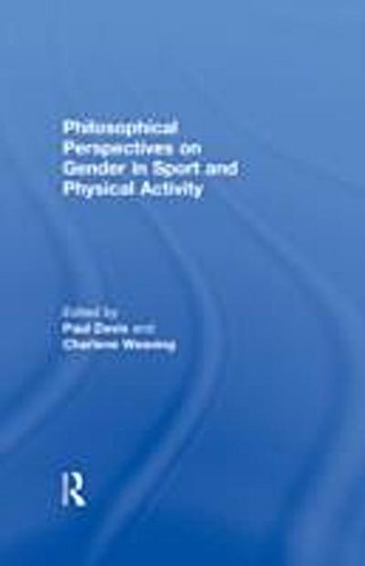 Philosophical Perspectives on Gender in Sport and Physical Activity