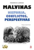 Malvinas. Historia, conflictos, perspectivas