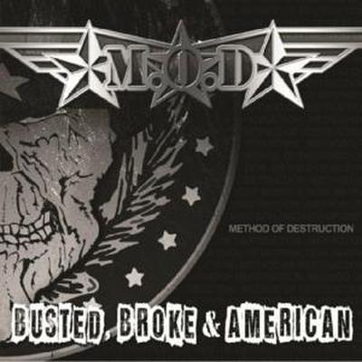 M. O. D.: Busted Broke & American