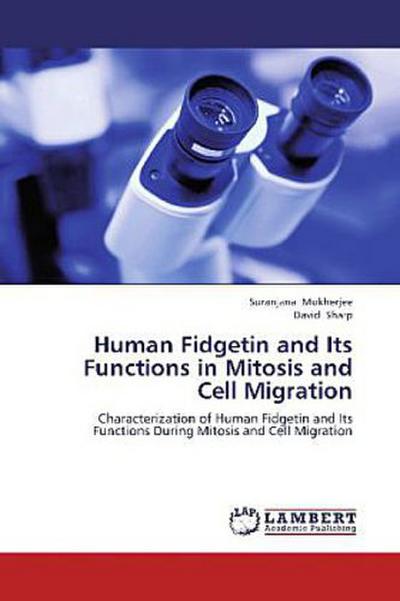 Human Fidgetin and Its Functions in Mitosis and Cell Migration