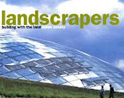 Landscrapers: Building with the Land