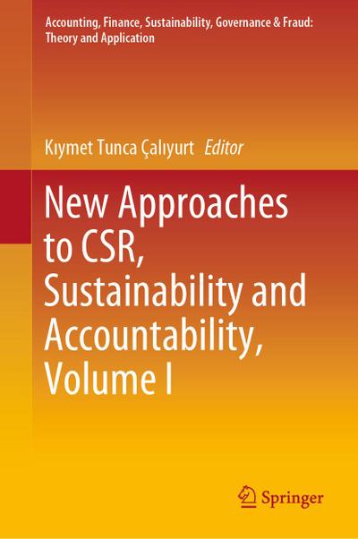 New Approaches to CSR, Sustainability and Accountability, Volume I