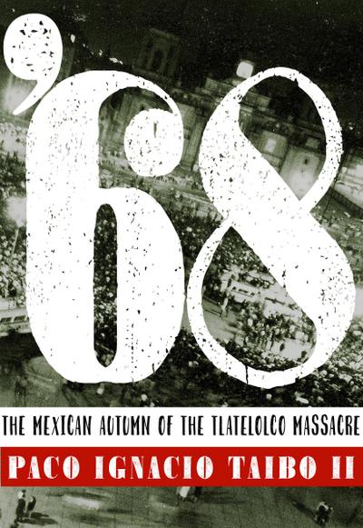 ’68: El Otoño Mexicano de la Masacre de Tlatelolco